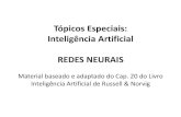 Tópicos Especiais: Inteligência Artificial Ricardo Antonello · Inteligência Artificial ... uma única camada oculta. –Com uma única camada ... •Analise (execute, adapte e