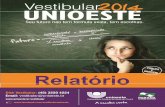 Relatório Vestibular 2014 - · PDF filepara fomentar a participação de servidores da Unioeste, como compensação aos descontos gerados face ao recebimento por folha de pagamento,