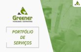 PORTFÓLIO DE SERVIÇOS - greener.com.br · •Conteúdos técnicos e estratégicos para desenvolvimento de usinas solares. Treinamentos Empresariais •Estruturação de treinamento