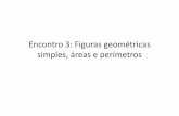 Encontro 3: Figuras geométricas simples, áreas e perímetros · quadrinho? Qual é o perímetro ... correta entre os polígonos e os pontos? (a) I => C, II =>B, III =>A (b) I ...