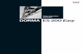 Porta automática deslizante DORMAES200Easy ES200.pdf · operador. O sistema de controle é baseado no testado e reconhecido sistema EC2, que foi comprovado milhares de vezes em todo