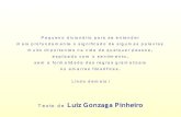 Texto de Luiz Gonzaga Pinheiro · Inveja: É quando a gente ainda não descobriu que pode ser mais e melhor do que o outro. Inimizade: É quando a gente empurra a linha do afeto para