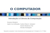 Introdução à Computação - wiki.icmc.usp.brwiki.icmc.usp.br/images/7/77/SCC0120_Rosane-02_-_o_computador_e_SO... · Baseado na Apostila: Curso Introdutório de Computação por