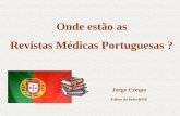 Onde estão as Revistas Médicas Portuguesas · •Identificação dos autores (2 nomes) com precisão dos seus locais de proveniência (centro hospitalar, hospital ou centro de saúde,