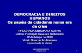 DEMOCRACIA E DIREITOS HUMANOS Os papéis da cidadania … · DEMOCRACIA E DIREITOS HUMANOS Os papéis da cidadania numa era de crise PROGRAMA CIDADANIA ACTIVA Lisboa, Fundação Calouste