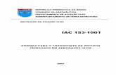 IAC 153- IAC 153 ---10011001 - nrcomentada.com.brnrcomentada.com.br/Download/legislação transportes aéreos... · Em cumprimento à Legislação Aeronáutica do País e normas estabelecidas