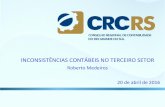 INCONSISTÊNCIAS CONTÁBEIS NO TERCEIRO SETOR · -Integrante da Comissão de Negociações do SINEPE – RS ... implicações na contabilidade. ... No Brasil o termo Terceiro Setor