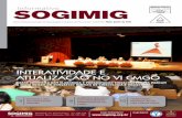 Informativo SOGIMIG · 2016-06-30 · A SExTA EDIÇÃO DO CONGRESSO MINEIRO DE GINECOLOGIA E OBSTETRÍCIA SOGIMIG SOgImIg E SES/ mg OFIcIALIZAm PARcERIA ENTREVISTA EXcLUSIVA ... para