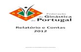 Relatório e Contas 2012 - Federação Portuguesa de Ginástica · 2013-05-08 · não permite fazer uma comparação exaustiva sobre a evolução da disciplina, no entanto este ano