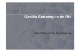 Gestão Estratégica de RH - .: José Renato Sátiro Santiago Junior :. · 2011-07-02 · • Descrição dos cargos com as devidas ... • Definição de regras e regulamentos. Desenho