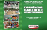 EXPERIÊNCIAS, SABERES E - Portal da Prefeitura de Contagem · 2018-08-30 · a crianÇa, o brincar e as brincadeiras currÍculo da educaÇÃo infantil de contagem experiÊncias,