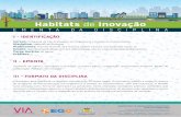 Habitats de Inovação - Home - VIAvia.ufsc.br/wp-content/uploads/2016/06/ementa-habitats-de-inovacao... · IV- OBJETIVOS DA DISCIPLINA Objetivo Geral: Envolver os alunos com a temática