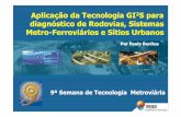Aplicação da Tecnologia GI S para diagnóstico de Rodovias ... · • Associações com programas usuais de mercado (Word, Excel, Autocad, etc.) TECNOLOGIA Facilidades • Alta