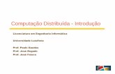 Computação Distribuída - Introduçãonetlab.ulusofona.pt/cd/teoricas/CD-Cap1-2012.pdf · A comunicação por mensagens com tempos de propagação não desprezáveis impossibilita