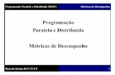 Programação Paralela e Distribuída Métricas de Desempenhofds/aulas/PPD/1314/Slides/metricas.pdf · Ricardo Rocha DCC-FCUP Programação Paralela e Distribuída 2010/11 Métricas