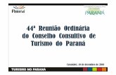 44444444ª ªªª Reunião Ordin Reunião OrdinReunião Ordiná ... · Desenvolvimento do Plano de Marketing do Estado do Paraná; ... Elaboração da nova linha de material promocional