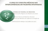 I CURSO DE CONDUTAS MÉDICAS NAS INTERCORRÊNCIAS … de vias aéreas... · Ventilação Não invasiva 12 ia e ina a -CREMEC/CFM 15 . Intubação Orotraqueal 12 ... VENTILAÇÃO MECÂNICA