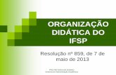 ORGANIZAÇÃO DIDÁTICA DO IFSP - ifspcjo.edu.br didtica em pp.pdf · (Artigos 6ºe 7º) ... Independentemente do ano civil, terá no mínimo, 200 ... Exercícios;