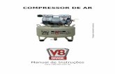 COMPRESSOR DE AR - V8 Brasil · vaso de pressão (reservatório de ar), conforme preconiza a NR-13 do Ministério do Trabalho. Acompanha este manual um prontuário do vaso de pressão,