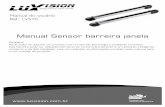 Manual Sensor barreira janela - LuxVision · Manual do usuário Ref.: LVS70 Manual Sensor barreira janela Produtos com Consciência Ambiental Parabéns! Você acaba de adquirir um