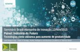 Painel: Indústria do Futuro - ahkbrasilien.com.br · Painel: Indústria do Futuro Tecnologias como alavanca para aumento de produtividade José Borges Frias – Head of Strategy,