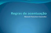 Manoel Francisco Guaranha - manoelguaranha.files.wordpress.com · Classificação das palavras quanto à acentuação •a sílaba tônica é a antepenúltima: rústico, dívida...