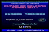 GUIA DO CANDIDATO - download.uol.com.brdownload.uol.com.br/vestibular2/utfpr_2011_tec.pdf · em curso de nível superior e poderá exercer ... execução de atividades técnicas de