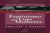Feminismosof2.tempsite.ws/wp-content/uploads/2015/07/Livro_FemLutMulh.pdf · na simpliﬁcação da ciência com a relação de causa e efeito, no ... E os tratamentos extremos para