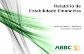Relatório de Estabilidade Financeira§ão ABBC REF SET 13 (3)(1... · • Portabilidade • Crédito - Pessoa ... • A ligeira redução no fluxo de caixa estressado (R$2,1 bilhões)