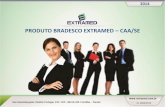 PRODUTO BRADESCO EXTRAMED CAA/SE - Golden Sellergoldenseller.com.br/site/assets/bradesco-extramed---caa-se-1.pdf · Para o produto coletivo por adesão da Extramed com a Bradesco