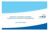 CONCEITOS E ASPECTOS FUNDAMENTAIS JULIO …aepremerjrio.com.br/.../02/APRESENTACAO-GESTAO-ATUARIAL-DE-RPPS.pdf · dos compromissos futuros do RPPS, obedecidos os parâmetros mínimos