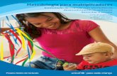 Metodologia para multiplicadores - UNICEF · a avaliação, de forma escrita ou verbal, sobre a reação e o aprendizado dos profissionais capacitados, aplicando a mesma estratégia