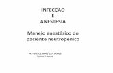 INFECÇÃO E ANESTESIA Manejo anestésico do paciente ... · 47ª JOSULBRA / 22ª JARGS Sylvio Lemos INFECÇÃO E ANESTESIA Manejo anestésico do paciente neutropênico