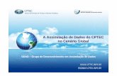 A Assimila ção de Dados do CPTEC no Cen ário Globalsatelliteconferences.noaa.gov/Miami11/docs/3.10_Vila_Models_Panel.pdf · Com o supercomputador TUPÃ a assimilação de dados