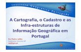 A Cartografia, o Cadastro e as Infra-estruturas de Informa ... · – Instituto Português de Cartografia e Cadastro ... (Programa de Reestruturação da Administração Central do