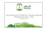 Copa do Mundo da FIFA Brasil 2014 | Salvador cidade-sede ... · Copa do Mundo da FIFA Brasil 2014 | Salvador cidade-sede Planejamento do Evento - Ecopa 12 de abril de 2011