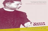 Centenário do Nascimento do Padre Dr. Vasco Moniz … · para que fossem “homens de corpo intei-ro”. Durante vários anos acumula com a ação social e pastoral, a de professor