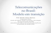Telecomunicações no Brasil: Modelo em transição · Alguns conceitos • Economia Política: • “The study of the social relations, particularly the power relations, that mutually
