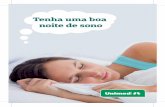 Tenha uma boa noite de sono - Portal Nacional de Saúde ...unimed.coop.br/portalunimed/cartilhas/sono/sono.pdf · Dormir bem é sinal de que o organismo relaxou e cumpriu suas ...