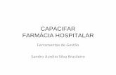 CAPACIFAR FARMÁCIA HOSPITALAR - Conselho Regional de ... · médico‐hospitalares de acordo com os requisitos de segurança e legislação vigente •Sistema de aquisição que