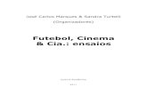 Futebol, Cinema & Cia.: ensaios - Comunicação, Esporte e ... · 69 Ensaio sobre as relações do cinema, do futebol e do direito Carlo José Napolitano ... 189 Conversa de bar:
