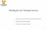 Medição de Temperatura - Amazon Simple Storage Service · Medição de Temperatura Termômetro de dilatação de líquidos • Lei da expansão volumétrica de um líquido dentro