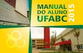 MANUAL 2015 DO ALUNO UFABC - Pró-Reitoria de Graduaçãoprograd.ufabc.edu.br/doc/manual_aluno_2015.pdf · de novas edificações da UFABC têm seguido uma sequência de construção