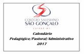 Calendário Pedagógico/Pastoral/Administrativo 2017consultas.cssg.g12.br/intranet2016/pdf/calendario2017.pdf · *Encontro do Caminho Neocatecumenal ... *Quinquênio em Manaus *Reunião