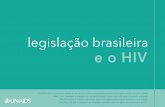 legislação brasileira e o HIV - unaids.org.br · da Instrução Normativa INSS/PRES nº 45, de 6 de agosto de 2010 A concessão de auxílio-doença ocorrerá após comprovação