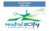 Investimentos COPA 2014 - confea.org.br · a BR-406 15,62 16 Eixo 2 - Ligação Aeroporto Augusto Severo ao Estádio das Dunas Governo do Estado do RN Prolongamento da Av. Prudente