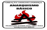 Anarquismo Básico Fundação Anselmo Lourenço  · Onde existe Poder tem que existir anarquia e resistência. ... O anarquismo questiona e nega o Poder e a ... tem controle de jornada.