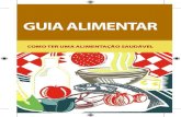 GUIA ALIMENTAR - nutricaoemfoco.comnutricaoemfoco.com/wp-content/files/guia_alimentar_bolso.pdf · Alimentar para a População Brasileira, ... montar um cardápio saudável para