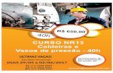 R$ 650,00 40h CURSO NR13 Caldeiras e Vasos de pressão - 40h · Em Belo Horizonte comercial@maconsultoria.com CURSO NR13 Caldeiras e Vasos de pressão - 40h 40h R$ 650,00 SP (11)