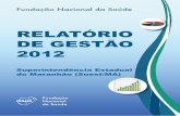 RELATÓRIO DE GESTÃO 2012 - Home - … SUPERINTENDENCIA REGIONAL DO MARANHÃO Relatório de gestão do exercício de 2013 Relatório de Gestão do exercício de 2012 apresentado aos